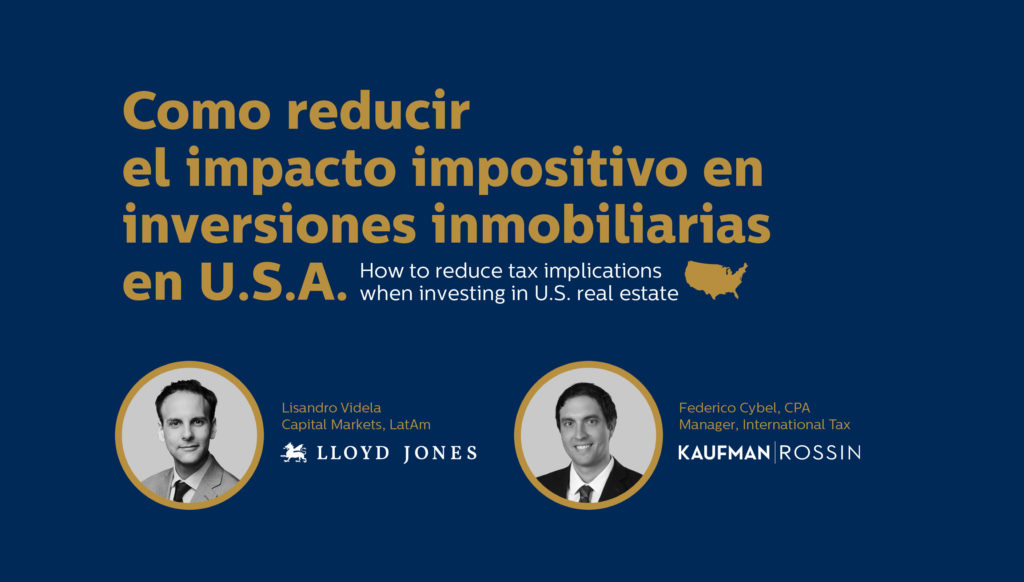 Webinar: How to Reduce Tax Implications When Investing in U.S. Real Estate